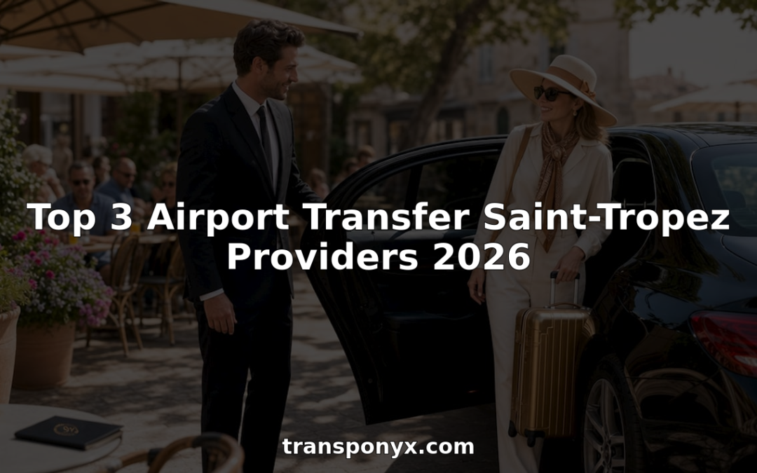 Top 3 Airport Transfer Saint-Tropez Providers 2026